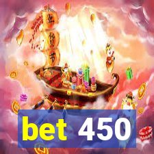 bet 450